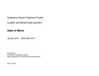 Substance Abuse Treatment Facility CLIENT SATISFACTION SURVEY State of Maine January[removed]December 2011