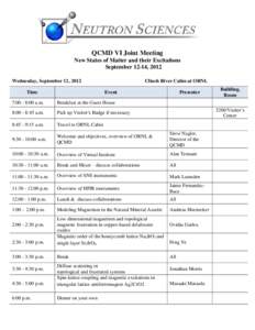 QCMD VI Joint Meeting New States of Matter and their Excitations September 12-14, 2012 Wednesday, September 12, 2012 Time