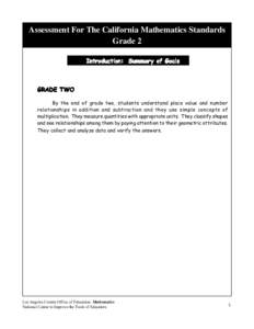 Assessment For The California Mathematics Standards Grade 2 Introduction: Summary of Goals GRADE TWO By the end of grade two, students understand place value and number