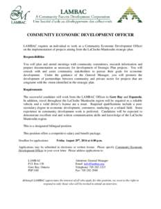 COMMUNITY ECONOMIC DEVELOPMENT OFFICER LAMBAC requires an individual to work as a Community Economic Development Officer on the implementation of projects arising from the LaCloche-Manitoulin strategic plan. Responsibili
