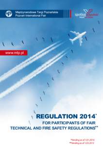 www.mtp.pl  REGULATION 2014* FOR PARTICIPANTS OF FAIR TECHNICAL AND FIRE SAFETY REGULATIONS** *binding as of[removed]
