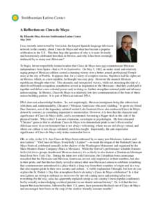 A Reflection on Cinco de Mayo By Eduardo Díaz, director Smithsonian Latino Center May 2011 I was recently interviewed by Univision, the largest Spanish-language television network in the country, about Cinco de Mayo and