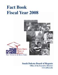 Fact Book Fiscal Year 2008 South Dakota Board of Regents Office of the Executive Director www.sdbor.edu