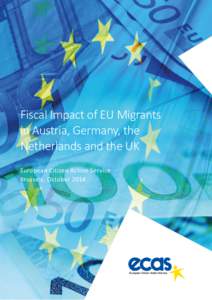 Fiscal Impact of EU Migrants in Austria, Germany, the Netherlands and the UK European Citizen Action Service Brussels, October 2014