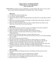 CHILD SAFETY AWARENESS MONTH WEEK ONE: Be Aware While Backing ~Take a Second Look ~ DHSMV/FHP has designated August as Child Safety Awareness Month. This week we focus on safety around vehicles and preventing children fr