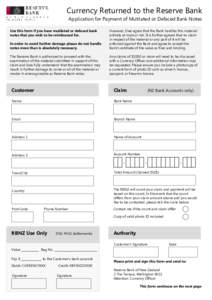 Currency Returned to the Reserve Bank Application for Payment of Mutilated or Defaced Bank Notes Use this form if you have mutilated or defaced bank notes that you wish to be reimbursed for. In order to avoid further dam