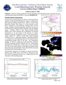 Mote Marine Laboratory / Florida Keys National Marine Sanctuary  Coral Bleaching Early Warning Network Current Conditions Report #[removed]Updated August 15, 2008 Summary: Based on climate predictions, current conditions