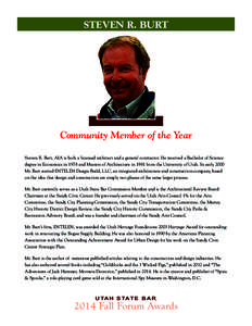 STEVEN R. BURT  Community Member of the Year Steven R. Burt, AIA is both a licensed architect and a general contractor. He received a Bachelor of Science degree in Economics in 1978 and Masters of Architecture in 1981 fr