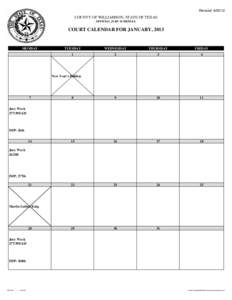 Revised[removed]COUNTY OF WILLIAMSON, STATE OF TEXAS OFFICIAL JURY SCHEDULE  COURT CALENDAR FOR JANUARY, 2013