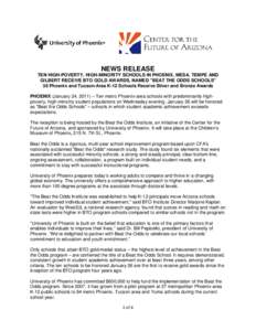 NEWS RELEASE TEN HIGH-POVERTY, HIGH-MINORITY SCHOOLS IN PHOENIX, MESA, TEMPE AND GILBERT RECEIVE BTO GOLD AWARDS, NAMED 
