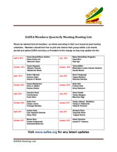 EAFEA Members Quarterly Meeting Hosting List Please be advised that all members are listed according to their turn based on past hosting schedules. Members should feel free to pick and choose their group within a six mon
