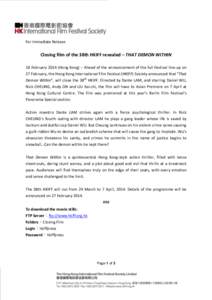 For Immediate Release  Closing film of the 38th HKIFF revealed – THAT DEMON WITHIN 18 FebruaryHong Kong) – Ahead of the announcement of the full Festival line-up on 27 February, the Hong Kong International Fil