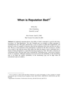 When is Reputation Bad?1 Jeffrey Ely Drew Fudenberg David K. Levine2 First Version: April 22, 2002 This Version: November 20, 2005
