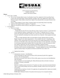 USUAA General Assembly Meeting October 4, 2013 3pm Student Union North Cafeteria Minutes 1. Call to order: 3:10 PM a. First roll call: President Drew Lemish, Vice President Cassie West; Speaker & Club Council Rep Stacey