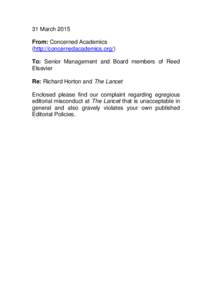 31 March 2015 From: Concerned Academics (http://concernedacademics.org/) To: Senior Management and Board members of Reed Elsevier Re: Richard Horton and The Lancet