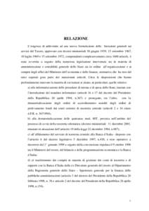 RELAZIONE L’esigenza di addivenire ad una nuova formulazione delle Istruzioni generali sui servizi del Tesoro, approvate con decreti ministeriali 30 giugno 1939, 15 settembre 1967, 10 luglio 1969 e 15 settembre 1972, c