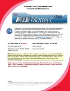 DEPARTMENT OF HEALTH AND HUMAN SERVICES Centers for Medicare & Medicaid Services In September 2012, the Centers for Medicare & Medicaid Services (CMS) announced the availability of a new electronic mailing list for those