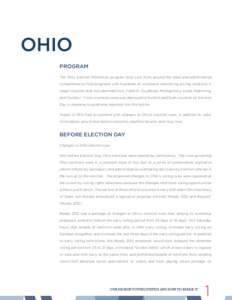 OHIO PROGRAM The Ohio Election Protection program took calls from around the state and administered comprehensive field programs with hundreds of volunteers monitoring polling locations in target counties that included H