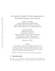 arXiv:1102.1845v1 [math.NA] 9 Feb[removed]An improved method for the computation of the Moore-Penrose inverse matrix Vasilios N. Katsikis General Department of Mathematics