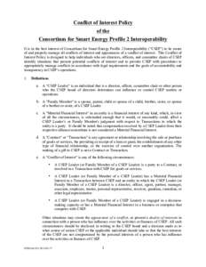 Conflict of Interest Policy of the Consortium for Smart Energy Profile 2 Interoperability It is in the best interest of Consortium for Smart Energy Profile 2 Interoperability (“CSEP”) to be aware of and properly mana