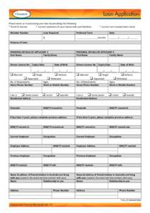 Please assist us in processing your loan by providing the following: * Proof of income * Current statement of your loan/credit card liabilities Member Number  * Current rent receipt/rates notice