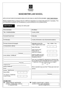 MANCHESTER LAW SCHOOL APPLICATION FORM FOR[removed]GRADUATE DIPLOMA IN LAW/CPE PROGRAMME - PART-TIME EVENING Please complete either by writing in BLOCK CAPITALS using black ink or black ball-point pen or by typing. Thi