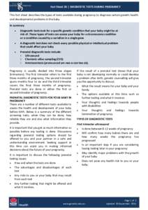 Fact Sheet 26 | DIAGNOSTIC TESTS DURING PREGNANCY This fact sheet describes the types of tests available during pregnancy to diagnose certain genetic health and developmental problems in the baby.