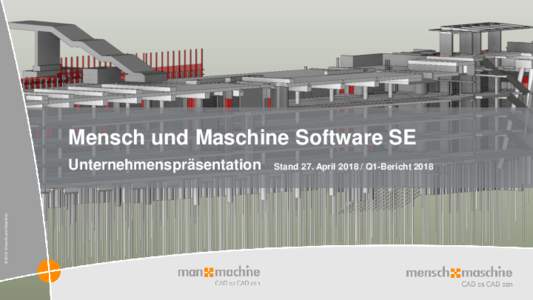 Mensch und Maschine Software SE  © 2018 Mensch und Maschine Unternehmenspräsentation