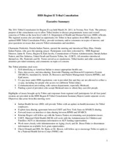 1  HHS Region II Tribal Consultation Executive Summary The 2011 Tribal Consultation for Region II was held March 29, 2011, in Verona, New York. The primary purpose of the consultation was to allow Tribal leaders to discu