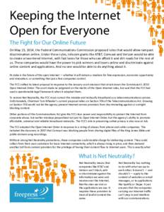 Keeping the Internet Open for Everyone The Fight for Our Online Future On May 15, 2014, the Federal Communications Commission proposed rules that would allow rampant discrimination online. Under these rules, telecom gian