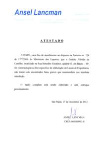 Ansel Lancman  ATESTADO ATESTO, para fins de atendimento ao disposto na Portaria no. 124 de[removed]do Ministério dos Esportes, que o Estádio Alfredo de