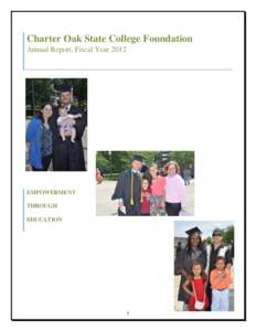 Charter Oak State College Foundation Annual Report, Fiscal Year 2012 EMPOWERMENT THROUGH EDUCATION