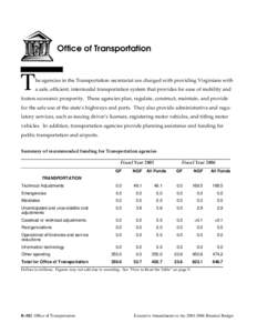 Office of Transportation  T he agencies in the Transportation secretariat are charged with providing Virginians with a safe, efficient, intermodal transportation system that provides for ease of mobility and