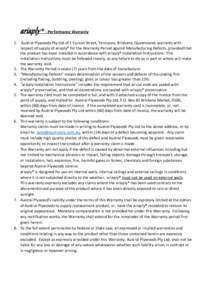 ariaply ® - Performance Warranty 1. Austral Plywoods Pty Ltd of 1 Curzon Street, Tennyson, Brisbane, Queensland, warrants with respect of supply of ariaply® for the Warranty Period against Manufacturing Defects, provid