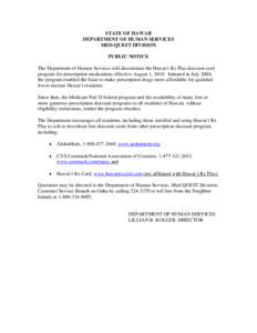 STATE OF HAWAII DEPARTMENT OF HUMAN SERVICES MED-QUEST DIVISION PUBLIC NOTICE The Department of Human Services will discontinue the Hawai’i Rx Plus discount card program for prescription medications effective August 1,