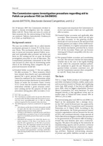 State aid  The Commission opens investigation procedure regarding aid to Polish car producer FSO (ex DAEWOO) Jasmin BATTISTA, Directorate-General Competition, unit G-2 On 19 January 2005 the Commission decided to