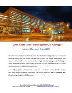 Vinod Gupta School of Management, IIT Kharagpur Summer Placement Report 2013 The summer placement process for the batch ofwitnessed a grand array of our reputed recruiting partners who vied to select the best 