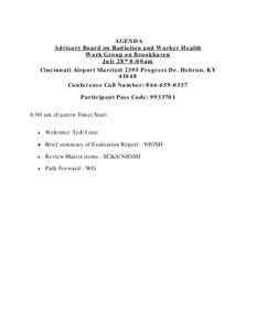 AGENDA Advisory Board on Radiation and Worker Health Work Group on Brookhaven July 28th 8:00am Cincinnati Airport Marriott 2395 Progress Dr. Hebron, KY 41048