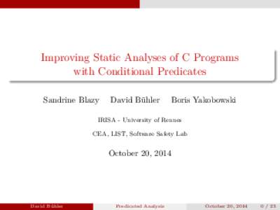 Improving Static Analyses of C Programs with Conditional Predicates Sandrine Blazy David Bühler