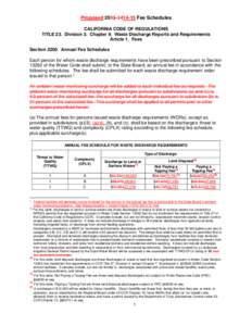 Proposed[removed]Fee Schedules CALIFORNIA CODE OF REGULATIONS TITLE 23. Division 3. Chapter 9. Waste Discharge Reports and Requirements Article 1. Fees Section[removed]Annual Fee Schedules Each person for whom waste d