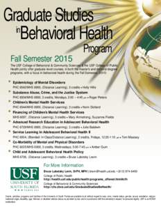 Graduate Studies in Behavioral Health Program Fall Semester 2015 The USF College of Behavioral & Community Sciences & the USF College of Public