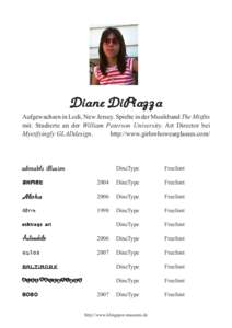 Diane DiPiazza Aufgewachsen in Lodi, New Jersey. Spielte in der Musikband The Misfits mit. Studierte an der William Paterson University. Art Director bei Mystifyingly GLADdesign. http://www.girlswhowearglasses.com/