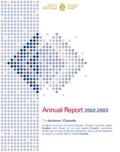 Annual Report[removed]ThetextureofCanada A fabric is woven of many threads. Those of us who speak English and those of us who speak French, ourselves made up of many different elements, have joined together to weave a 