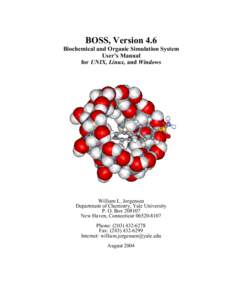 BOSS, Version 4.6 Biochemical and Organic Simulation System User’s Manual for UNIX, Linux, and Windows  William L. Jorgensen