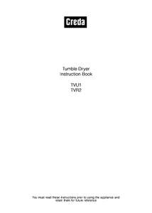 Tumble Dryer Instruction Book TVU1 TVR2  You must read these instructions prior to using the appliance and