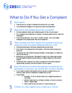 What to Do if You Get a Complaint  1 Don’t panic •	 Chances are you will get a complaint at some point in your career