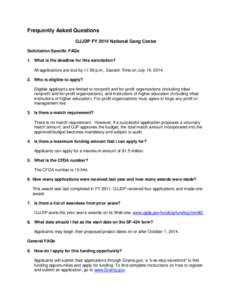 Frequently Asked Questions OJJDP FY 2014 National Gang Center Solicitation Specific FAQs 1. What is the deadline for this solicitation? All applications are due by 11:59 p.m., Eastern Time on July 14, [removed]Who is eli