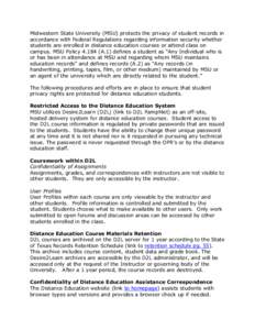 Midwestern State University (MSU) protects the privacy of student records in accordance with Federal Regulations regarding information security whether students are enrolled in distance education courses or attend class 