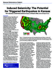 Kansas Geological Survey Public Information Circular 36 • April 2014 Induced Seismicity: The Potential for Triggered Earthquakes in Kansas Rex C. Buchanan, K. David Newell, Catherine S. Evans, and Richard D. Miller, Ka
