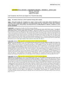 DOCKET NO[removed]AMENDED FINAL DOCKET: COMMISSION MEETING – THURSDAY – JUNE 19, 2014 9:00 A.M. – Porter Hall 1220 South St. Francis Santa Fe, New Mexico